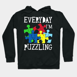 Everyday I_m Puzzling Autism Awareness Hoodie